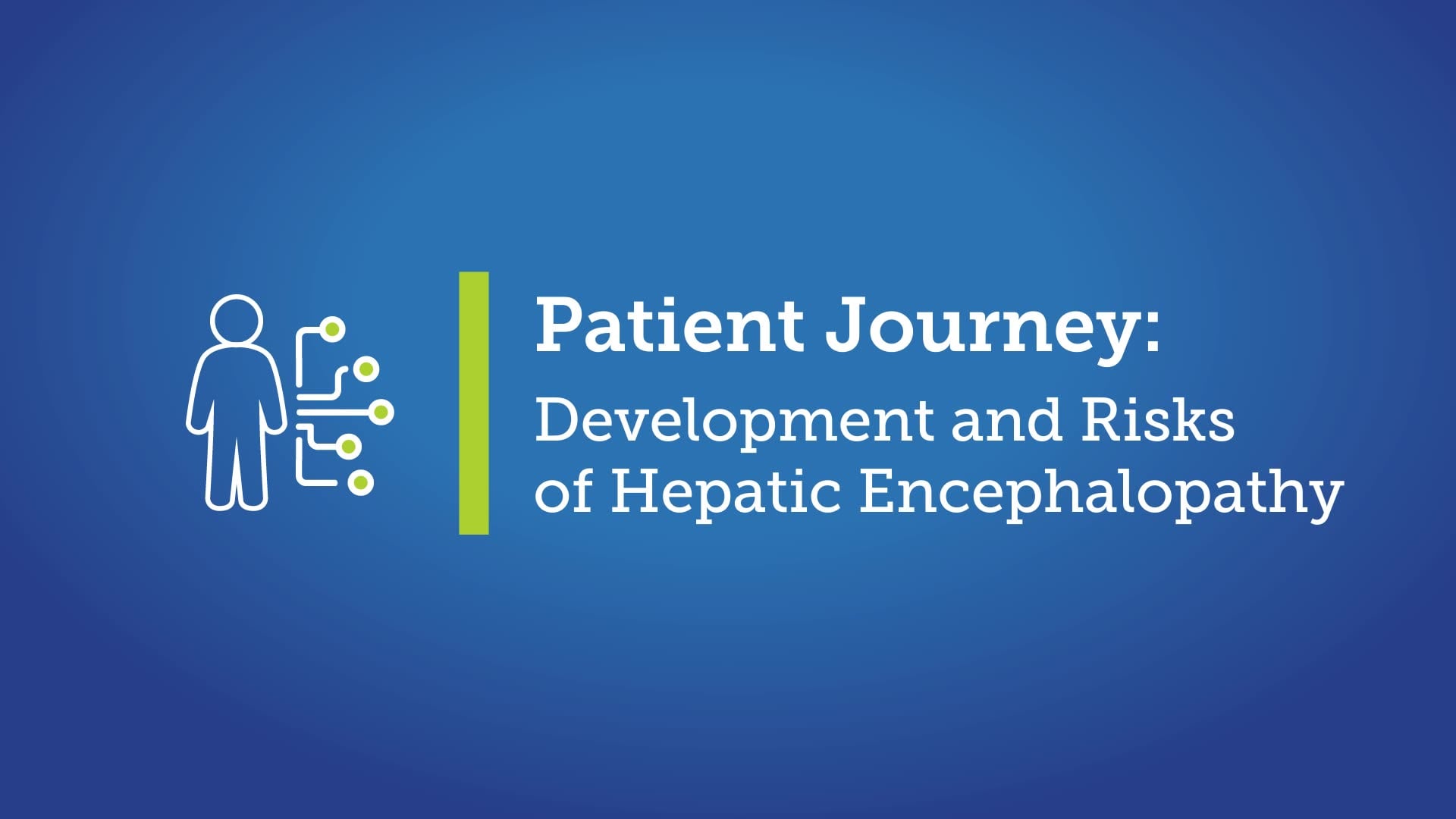 Patient Journey: Development and Risks of Hepatic Encephalopathy